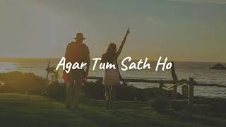 Agar Tum Sath Ho [ slowed + reverb ]