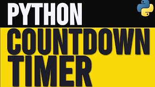 How to Build a Countdown Timer in Python