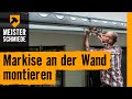 Markise an der Wand montieren | HORNBACH Meisterschmiede