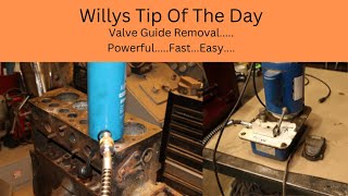 Willys Tip Of The Day, Valve Guide Removal Again.... More Power and Speed