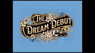 The Dream Debut \