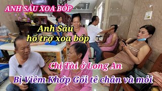 Anh Sáu hổ trợ xoa bóp cho chị Tài ở Long An bị Viêm Khớp Gối bị tê chân và mỏi