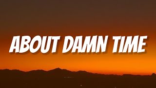 Lizzo - About Damn Time (Lyrics) It's about damn time In a minute, I'ma need a sentimental [Tiktok]