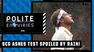 SCG Ashes 4th Test, Day 1: Rain or play? What was more enjoyable? | #PoliteEnquiries