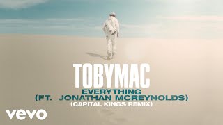 TobyMac, Jonathan McReynolds - Everything (Capital Kings Remix/Audio)