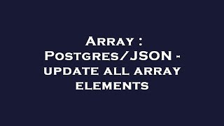 Array : Postgres/JSON - update all array elements