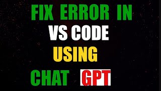 How to fix error in visual studio code using chat GPT extension | fix code error using #chat #gpt