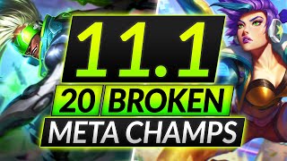 20 BEST Champions of the NEW Season 11.1 Patch  - MAIN These Picks NOW - LoL Guide
