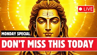 🔴 LIVE 🔴 MONDAY SPECIAL 🔴 POWERFUL SHIVA MAHA MANTRAS FOR MONEY, PROSPERITY AND SUCCESS