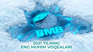 BMB TRADE GROUP: ЯКУНЛАНАЁТГАН 2021 ЙИЛНИНГ ЭНГ МУҲИМ ВОҚЕАЛАРИ