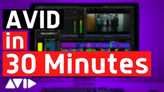 Avid Media Composer Tutorial: Get Started in Just 30 Minutes! (2022)