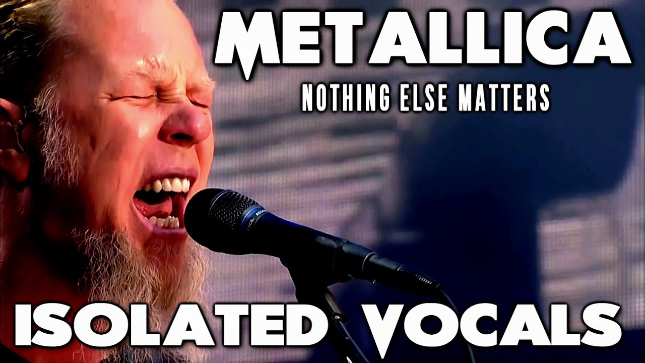 Metallica - Nothing Else Matters - Isolated Vocals - And Singing ...