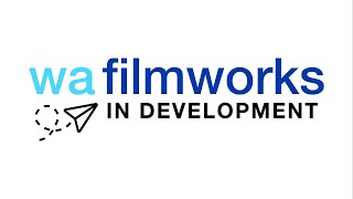 WA FILMWORKS - IN DEVELOPMENT 5/25/23