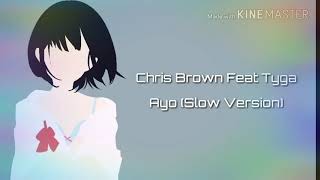 Chris Brown feat Tyga - Ayo (Slow-Explicit Version)