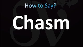 How to Pronounce Chasm (correctly!)