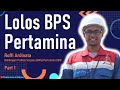 Lolos BPS Pertamina | Roffi Ardinata | Part 1