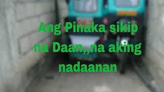 Ang Pinaka masikip na Daan,, Na aking Nadaanan..