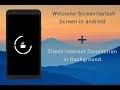 How to Make Splash Screen(Welcome Screen) in Android Studio With Internet Connection Check Example..