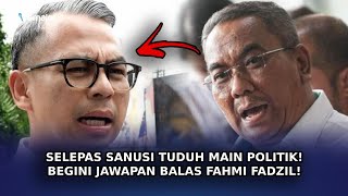 SELEPAS Sanusi Tuduh Main Politik! Begini Jawapan Balas Fahmi Fadzil!