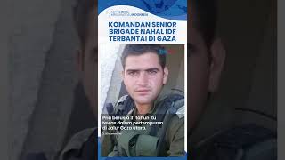 Lagi! Komandan Senior Israel Terbantai di Tangan Hamas di Jalur Gaza, Kini Pimpinan Brigade Nahal