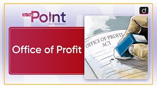 What is Office of Profit? | Abdur Rahman Controversy |To the Point| Drishti IAS English