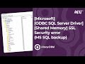 Microsoft ODBC SQL Server driver shared memory SSL security error (MS SQL backup)