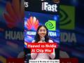 Huawei Takes Aim at Nvidia The $100B AI Chip War #ai #shorts