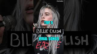 BILLIE EILISH: TOP 5 MOST VIRAL SONGS!!😍❤️💯| #billieeilish #top5 #trending #shorts