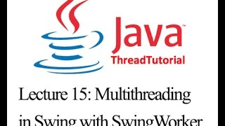 Java Multithreading Lecture 15: Multithreading in Swing