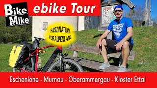 Erlebnis Voralpenland | Eine e Bike Tour mit Aussicht | Eschenlohe - Oberammergau Runde