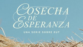 Cosecha de Esperanza  Semana 2 -  CDA Español