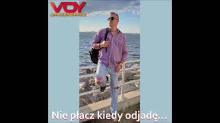 Nie płacz kiedy odjadę (w wykonaniu) - Voy Anuszkiewicz