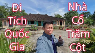 Tham Quan Nhà Cổ Trăm Cột | Cần Đước - Long An