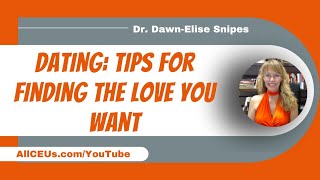 Dating: Tips for Finding the Love You Want