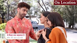 Armaan Bring Shivani \u0026 Abhira in Poddar House || YEH RISHTA KYA KEHLATA HAI || ON LOCATION