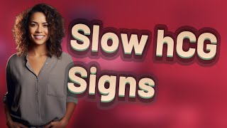 What Are Common Symptoms When hCG Levels Rise Slowly in Early Pregnancy?