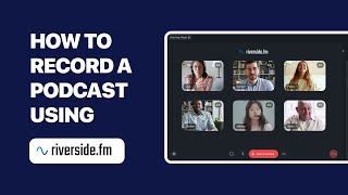 How to make a podcast with Riverside.fm