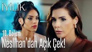 Neslihan'dan açık çek! - İyilik 10. Bölüm