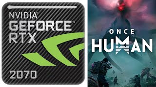 ONCE HUMAN - RTX 2070 Gameplay 1080p