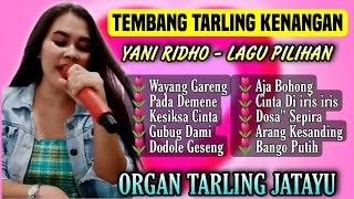 ORGAN TARLING JATAYU FULL ALBUM TERBAIK | YANI RIDHO - TARLING CIREBONAN