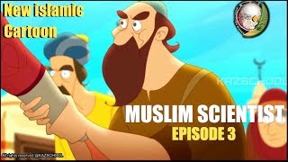 Cartoon Movie | kids islamic stories || Muslim Scientist Part 3 || muslim || kaz school