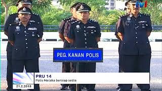 PRU 14 – POLIS MELAKA BERSIAP SEDIA [21 FEB 2018]