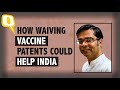 COVID Surge | Save Lives, Think Profit Later: Oxfam India CEO on Waiving Vaccine Patents