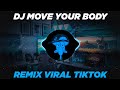 DJ MOVE YOUR BODY PAK CEPAK JEGER REMIX FULL BASS VIRAL TIKTOK