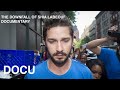 The Downfall of Shia LaBeouf | Documentary