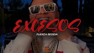 Fuerza Regida - EXCESOS (Video Letra/Lyrics)