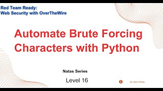 CTF | OverTheWire | Wargames | Natas | Level 16 | Mastering Grep & Python Automation | In Detail