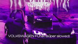 NVRXMARV,justforgetme,LXSTURY - VOLKSWAGEN FUNK - super slowed (Official Release)