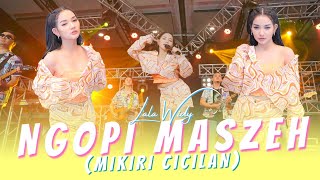 Download Lagu NGOPI MASZEH Lala Widy Mumet Mikir Cicilan Ngopi N... MP3 Gratis