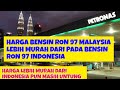 PETROL RON 97 MALAYSIA LWBIH MURAH DARI INDONESIA, MENGAPA?.